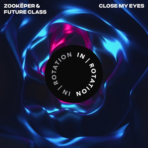 Zookëper, Future Class - Close My Eyes